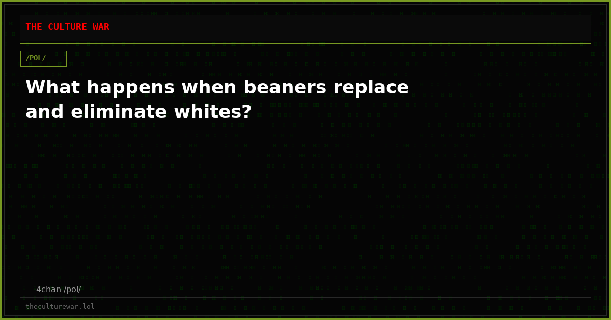 What happens when beaners replace and eliminate whites?