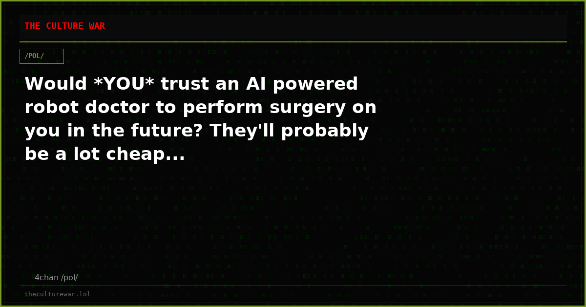 Would *YOU* trust an AI powered robot doctor to perform surgery on you in the future? They'll probably be a lot cheap...