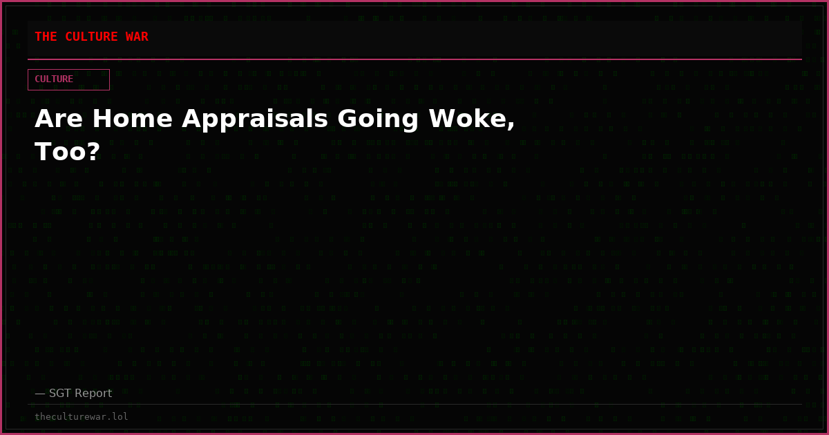 Are Home Appraisals Going Woke, Too?