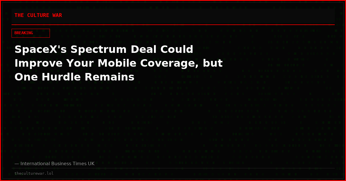 SpaceX's Spectrum Deal Could Improve Your Mobile Coverage, but One Hurdle Remains
