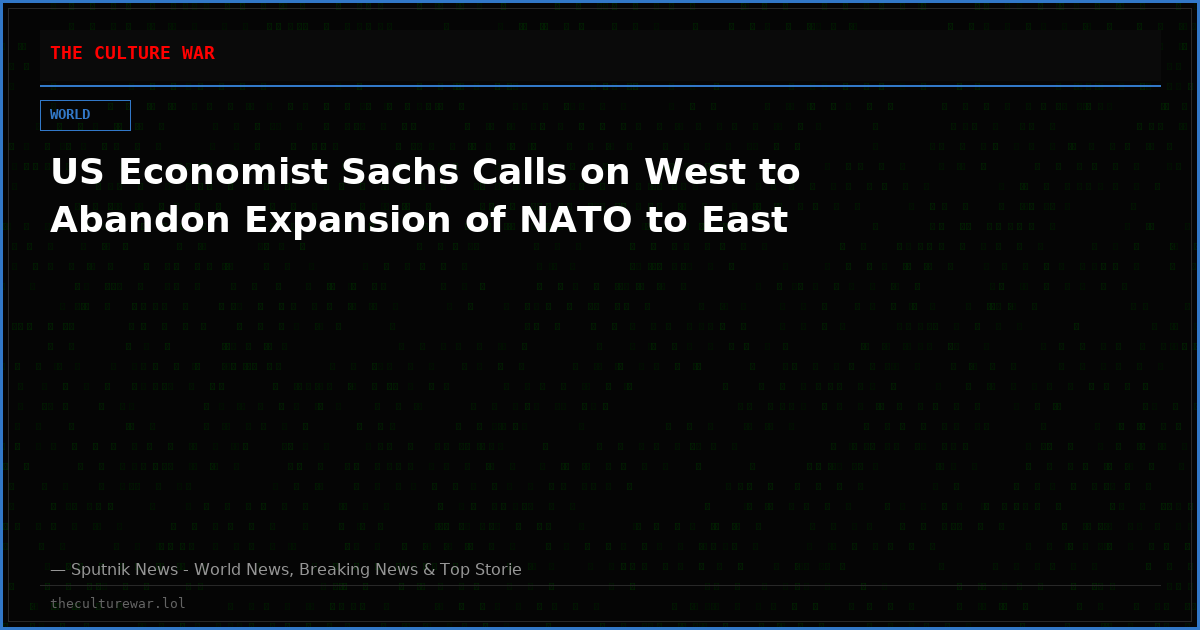 US Economist Sachs Calls on West to Abandon Expansion of NATO to East