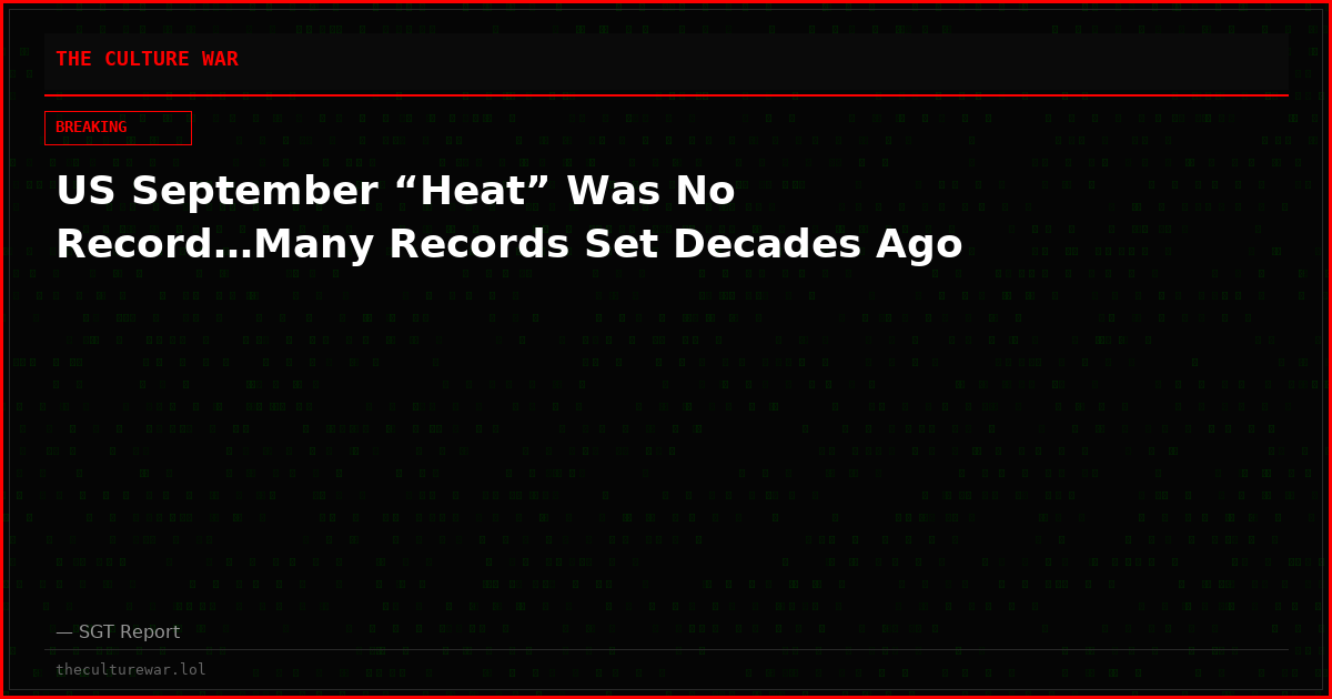 US September “Heat” Was No Record…Many Records Set Decades Ago