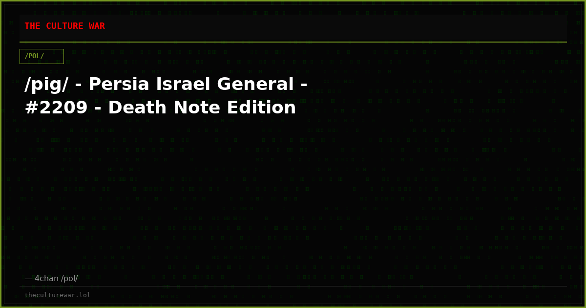 /pig/ - Persia Israel General - #2209 - Death Note Edition
