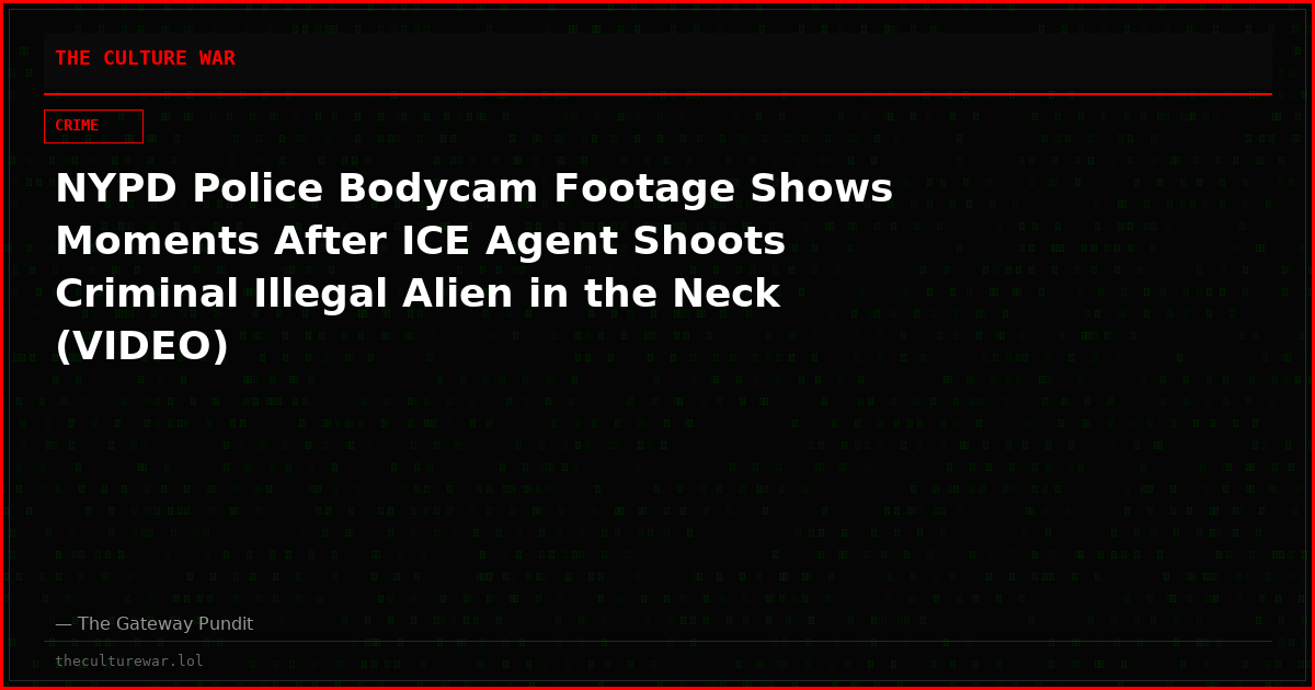 NYPD Police Bodycam Footage Shows Moments After ICE Agent Shoots Criminal Illegal Alien in the Neck (VIDEO)