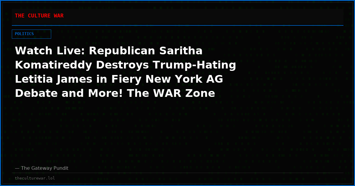Watch Live: Republican Saritha Komatireddy Destroys Trump-Hating Letitia James in Fiery New York AG Debate and More! The WAR Zone Podcast With Wayne Allyn Root Presented by The Gateway Pundit