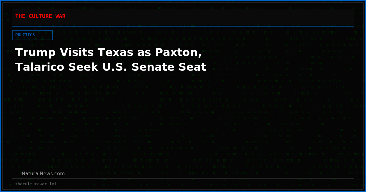 Trump Visits Texas as Paxton, Talarico Seek U.S. Senate Seat