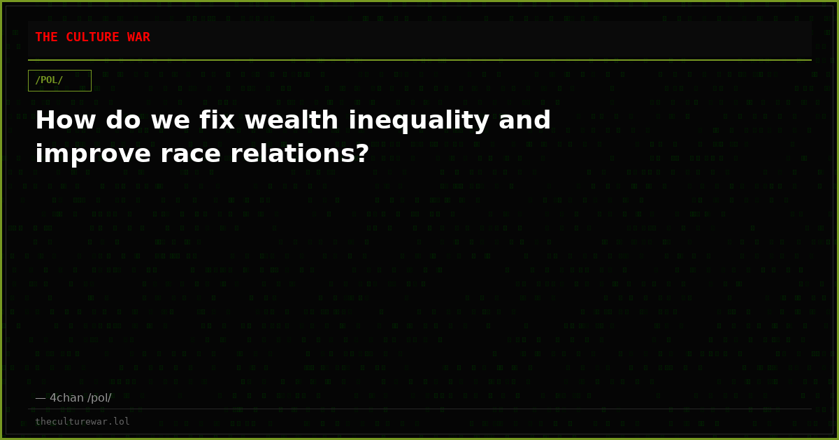 How do we fix wealth inequality and improve race relations?