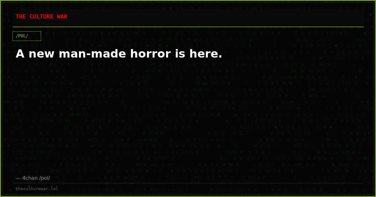 A new man-made horror is here.