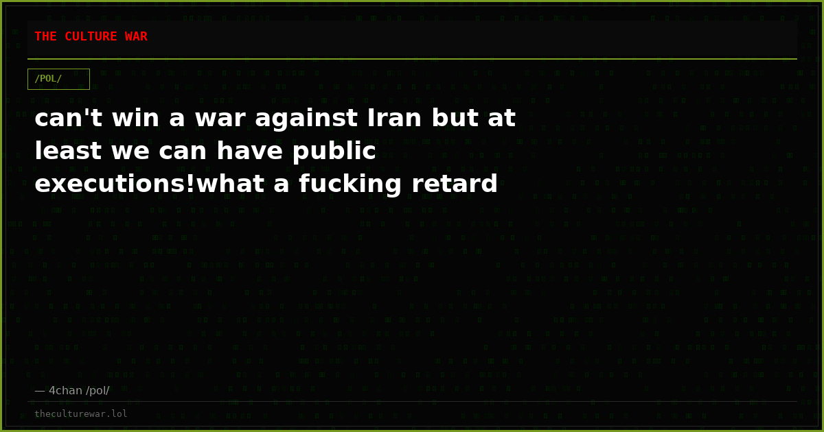 can't win a war against Iran but at least we can have public executions!what a fucking retard