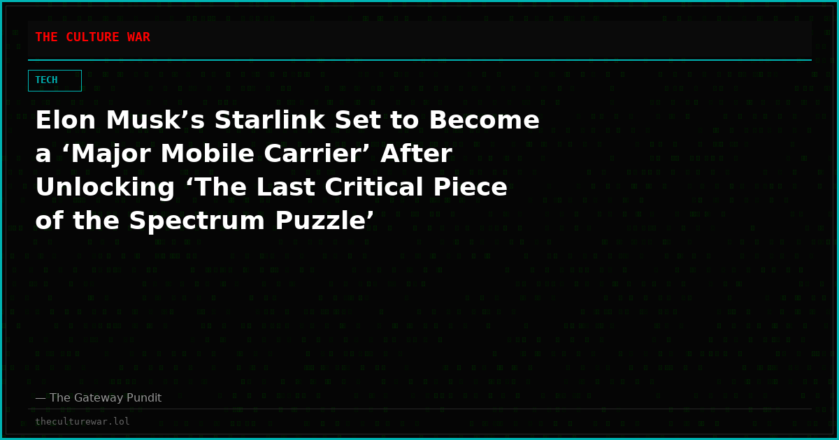 Elon Musk’s Starlink Set to Become a ‘Major Mobile Carrier’ After Unlocking ‘The Last Critical Piece of the Spectrum Puzzle’