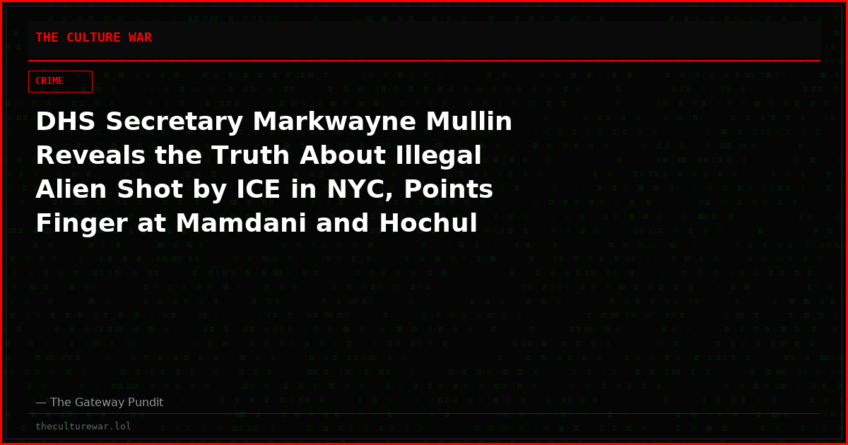 DHS Secretary Markwayne Mullin Reveals the Truth About Illegal Alien Shot by ICE in NYC, Points Finger at Mamdani and Hochul