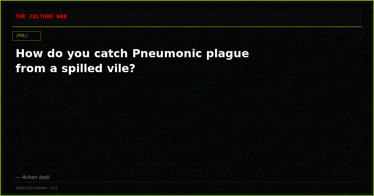 How do you catch Pneumonic plague from a spilled vile?