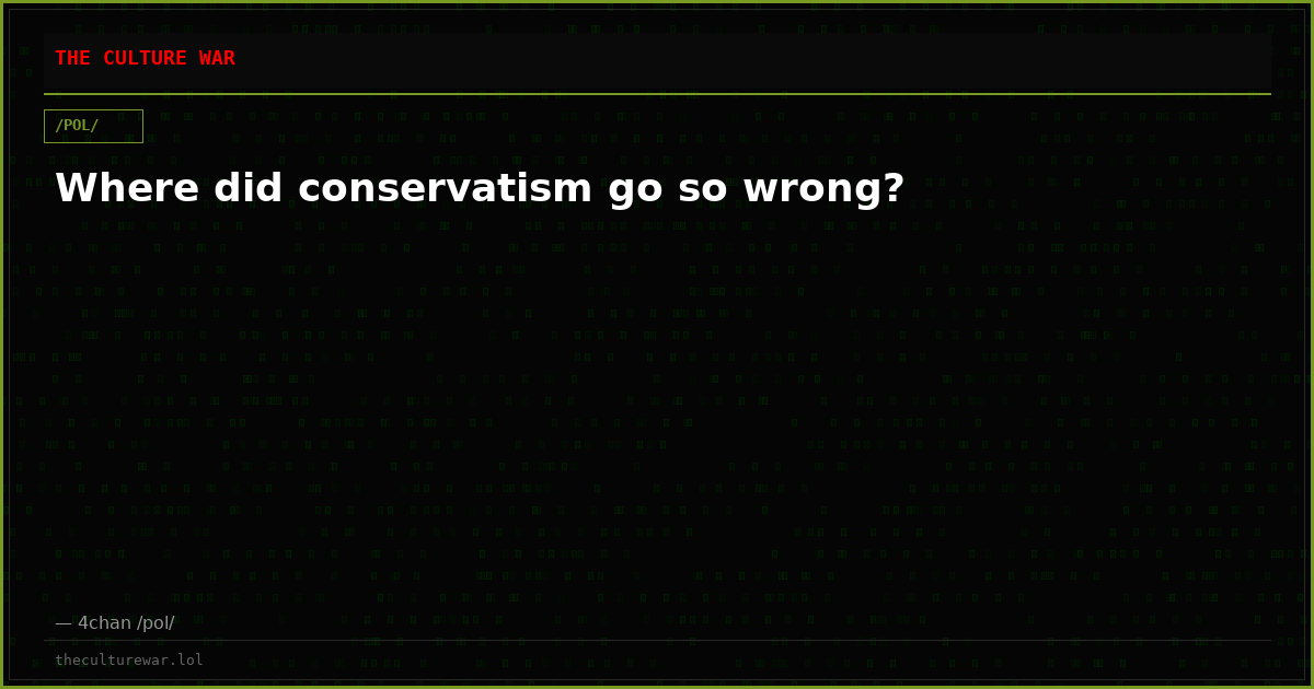 Where did conservatism go so wrong?