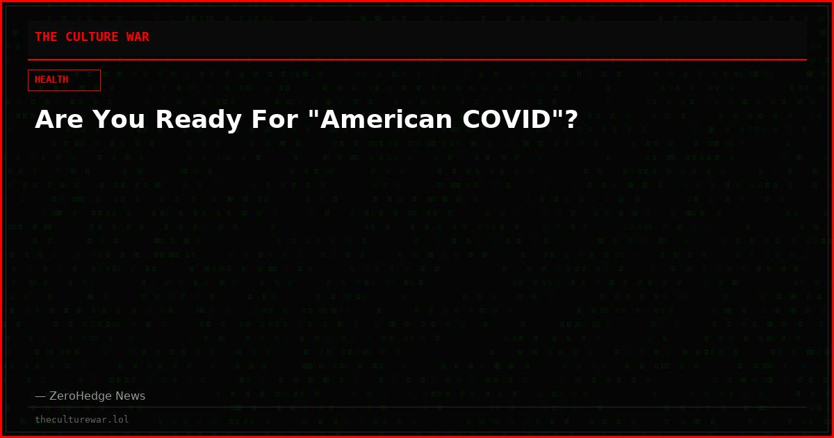 Are You Ready For "American COVID"?