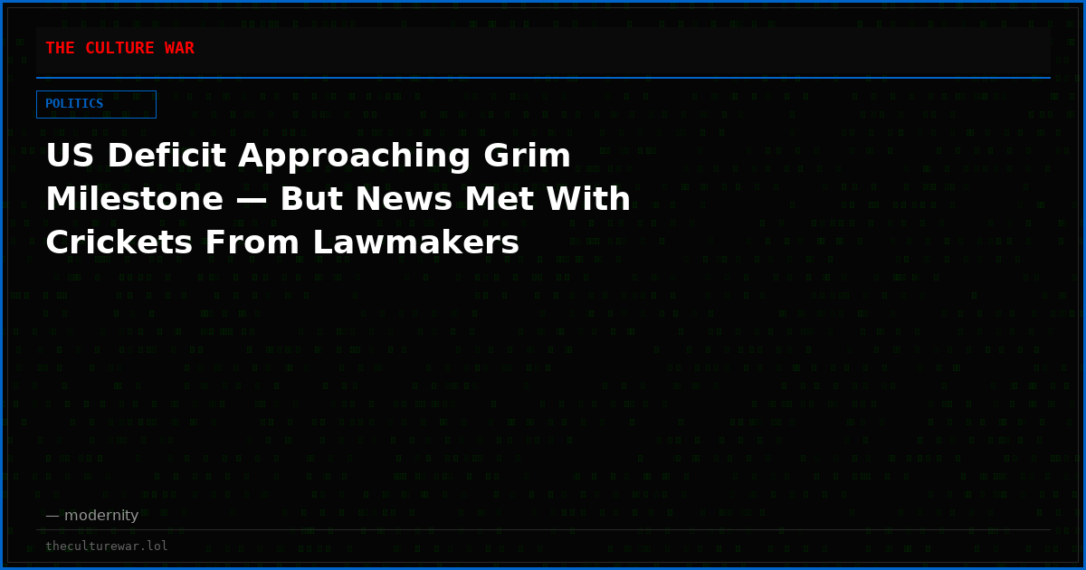 US Deficit Approaching Grim Milestone — But News Met With Crickets From Lawmakers