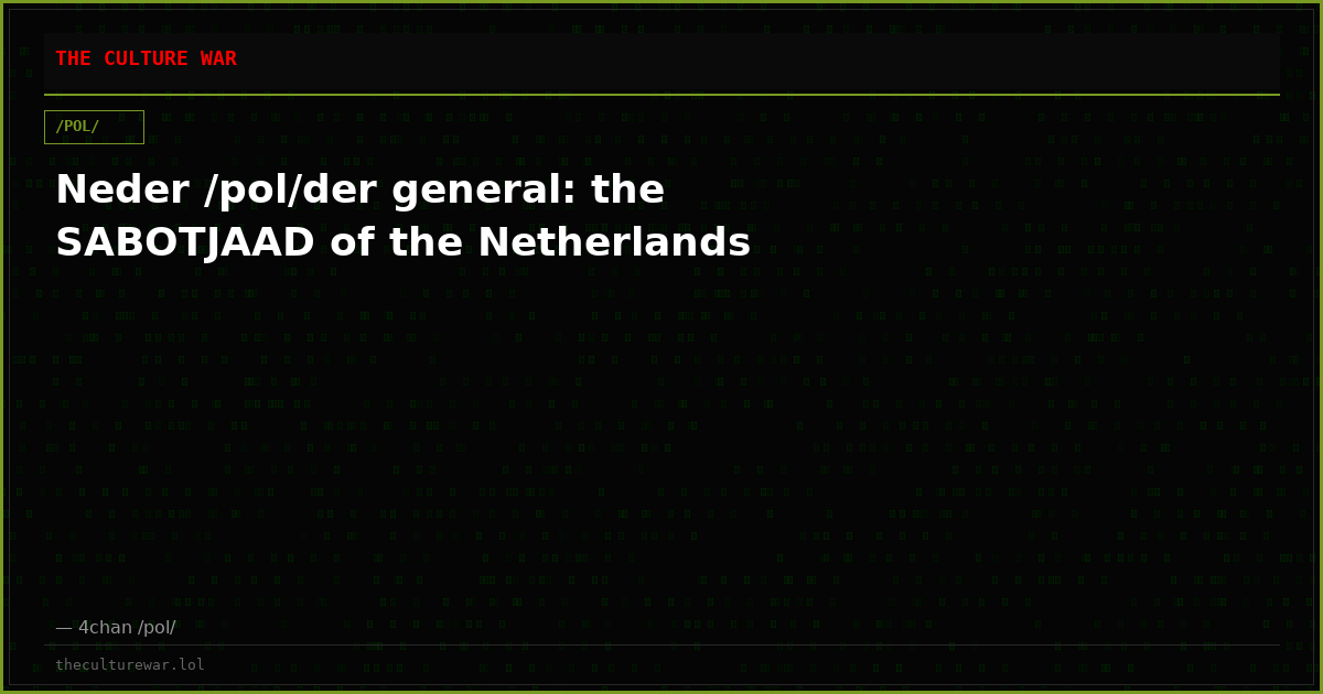 Neder /pol/der general: the SABOTJAAD of the Netherlands