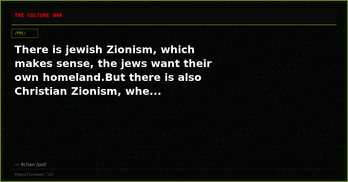 There is jewish Zionism, which makes sense, the jews want their own homeland.But there is also Christian Zionism, whe...