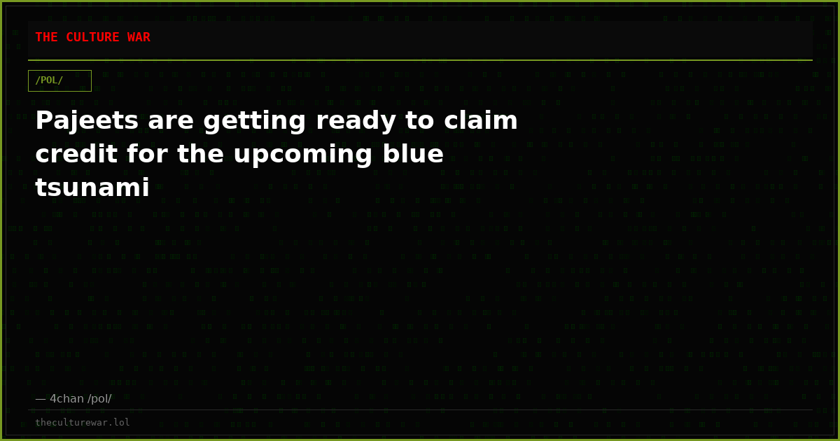 Pajeets are getting ready to claim credit for the upcoming blue tsunami