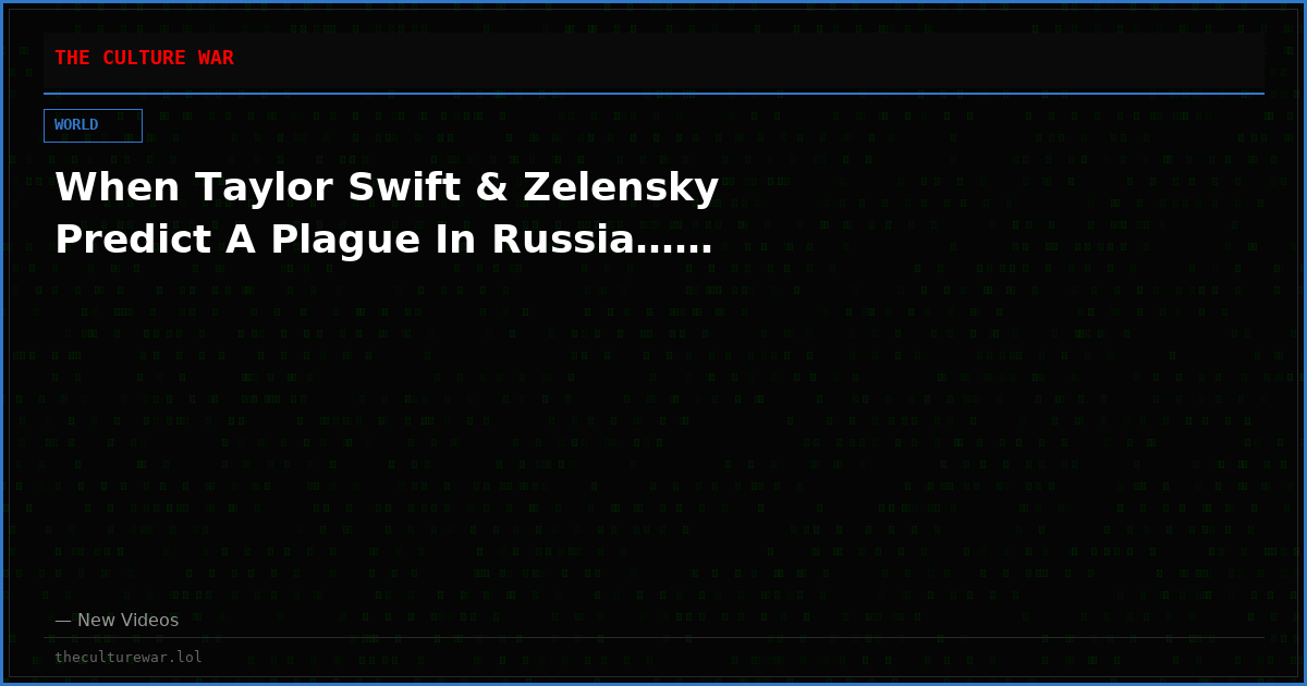 When Taylor Swift & Zelensky Predict A Plague In Russia……