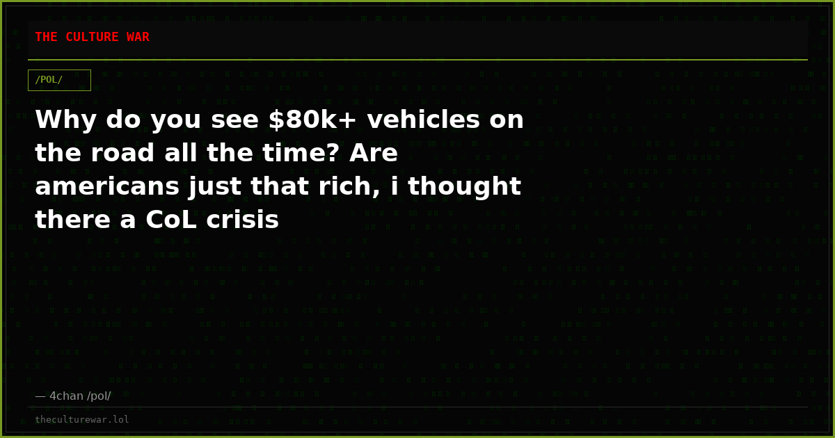 Why do you see $80k+ vehicles on the road all the time? Are americans just that rich, i thought there a CoL crisis