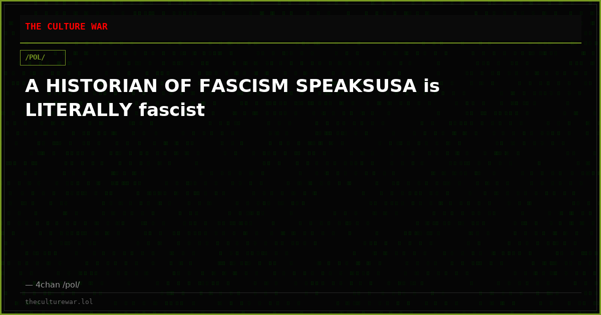 A HISTORIAN OF FASCISM SPEAKSUSA is LITERALLY fascist