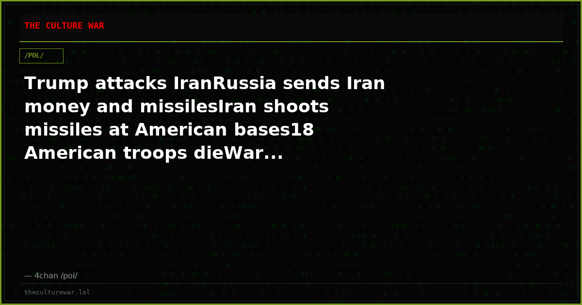 Trump attacks IranRussia sends Iran money and missilesIran shoots missiles at American bases18 American troops dieWar...