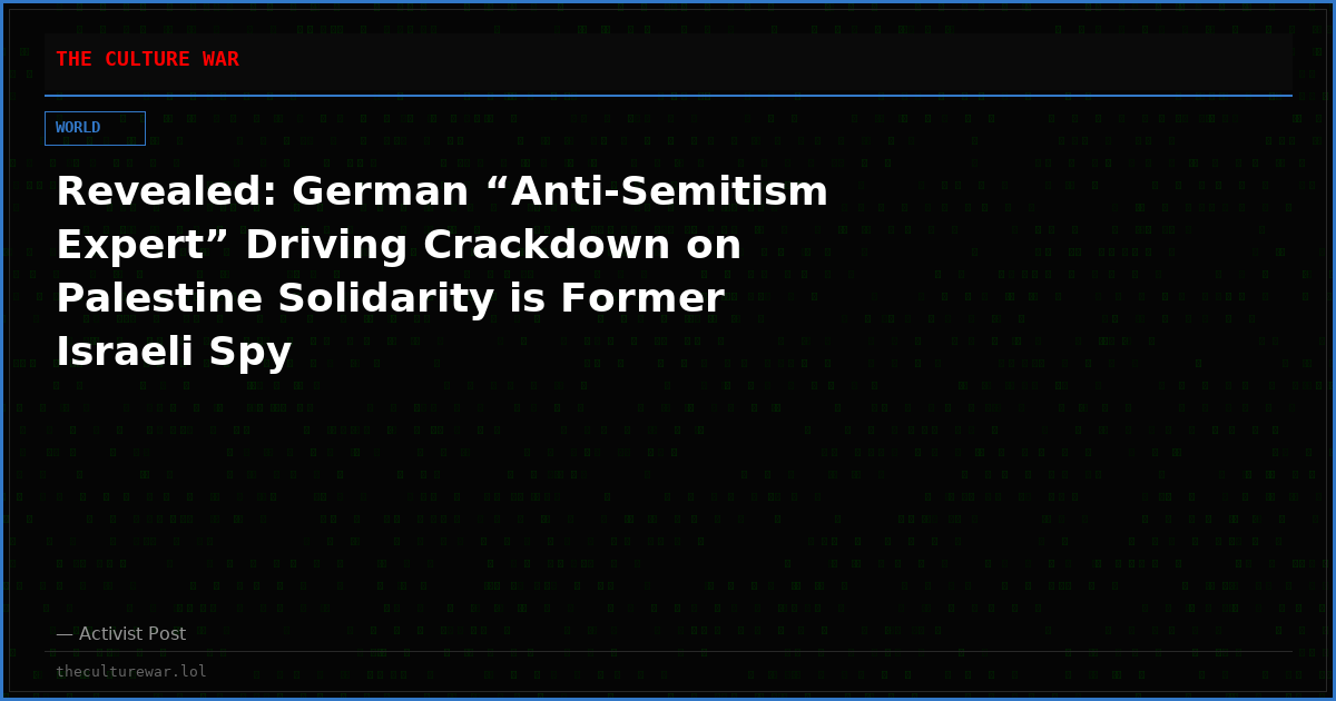 Revealed: German “Anti-Semitism Expert” Driving Crackdown on Palestine Solidarity is Former Israeli Spy