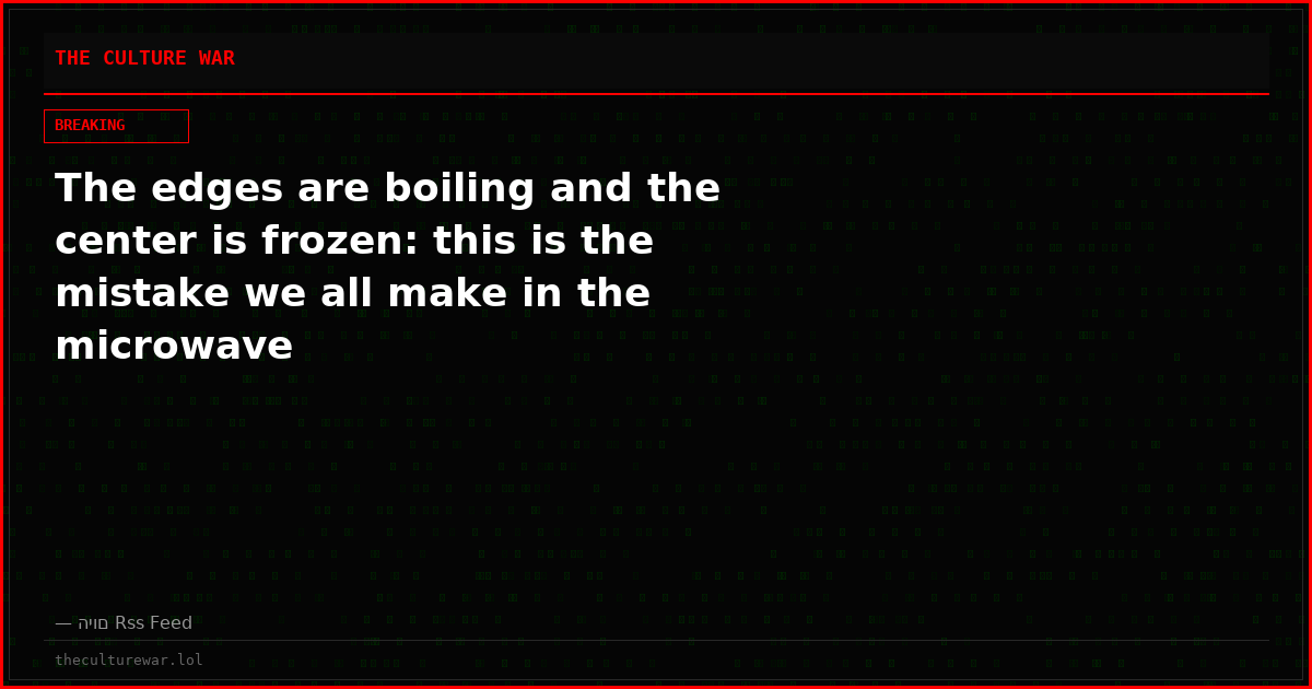 The edges are boiling and the center is frozen: this is the mistake we all make in the microwave