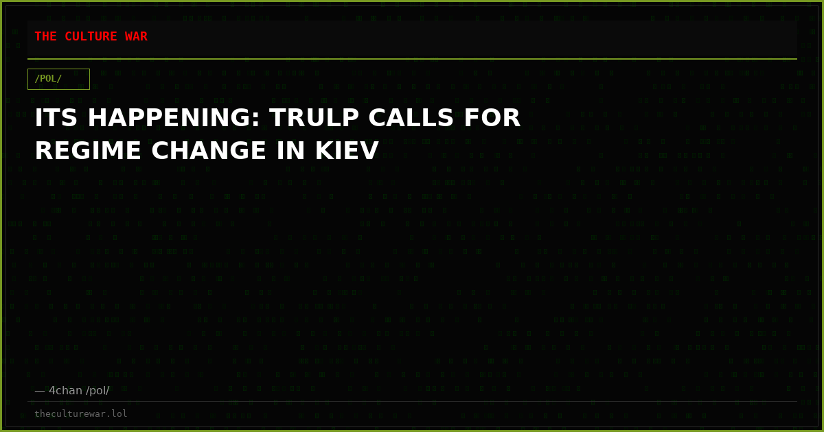 ITS HAPPENING: TRULP CALLS FOR REGIME CHANGE IN KIEV