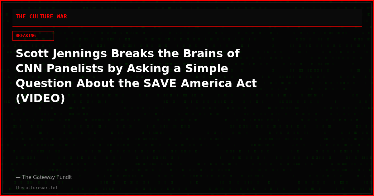 Scott Jennings Breaks the Brains of CNN Panelists by Asking a Simple Question About the SAVE America Act (VIDEO)