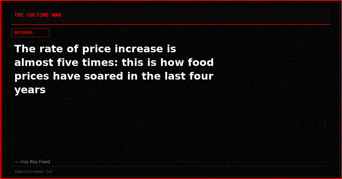 The rate of price increase is almost five times: this is how food prices have soared in the last four years
