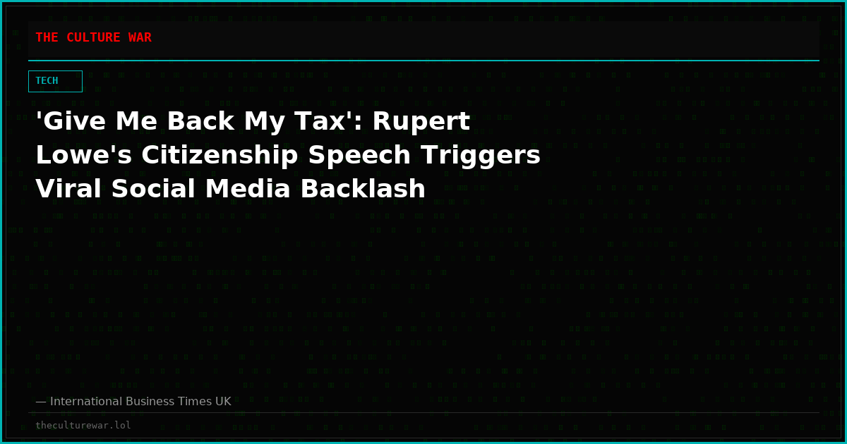 'Give Me Back My Tax': Rupert Lowe's Citizenship Speech Triggers Viral Social Media Backlash