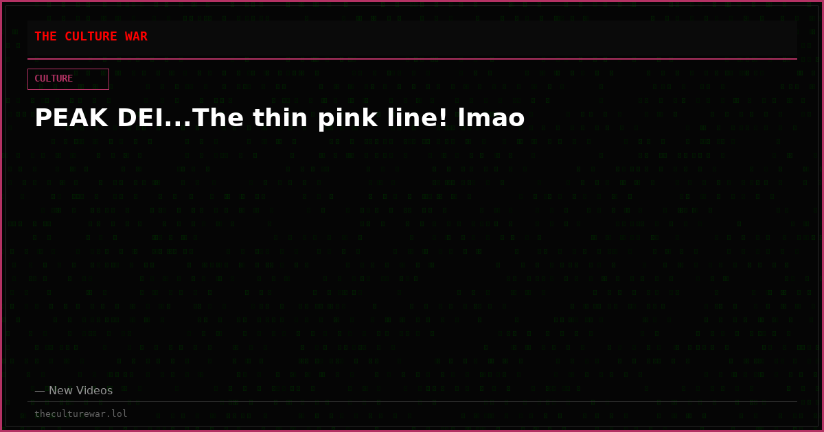 PEAK DEI...The thin pink line! lmao