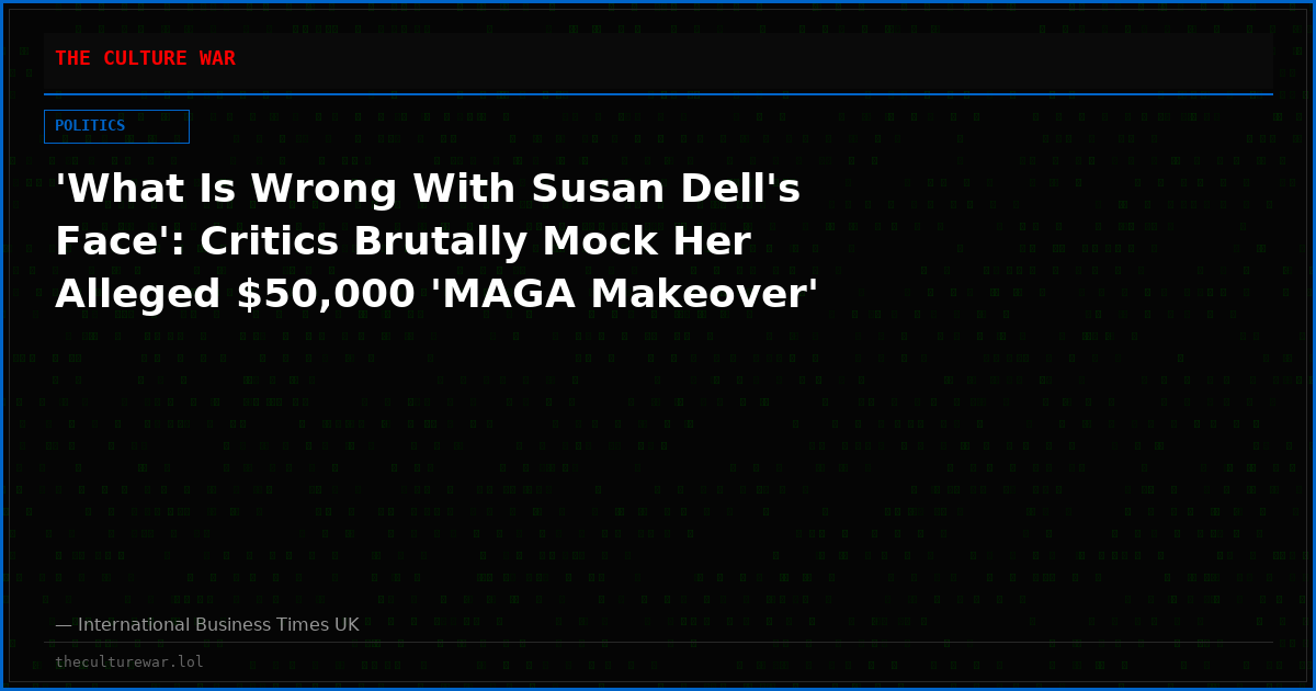'What Is Wrong With Susan Dell's Face': Critics Brutally Mock Her Alleged $50,000 'MAGA Makeover'