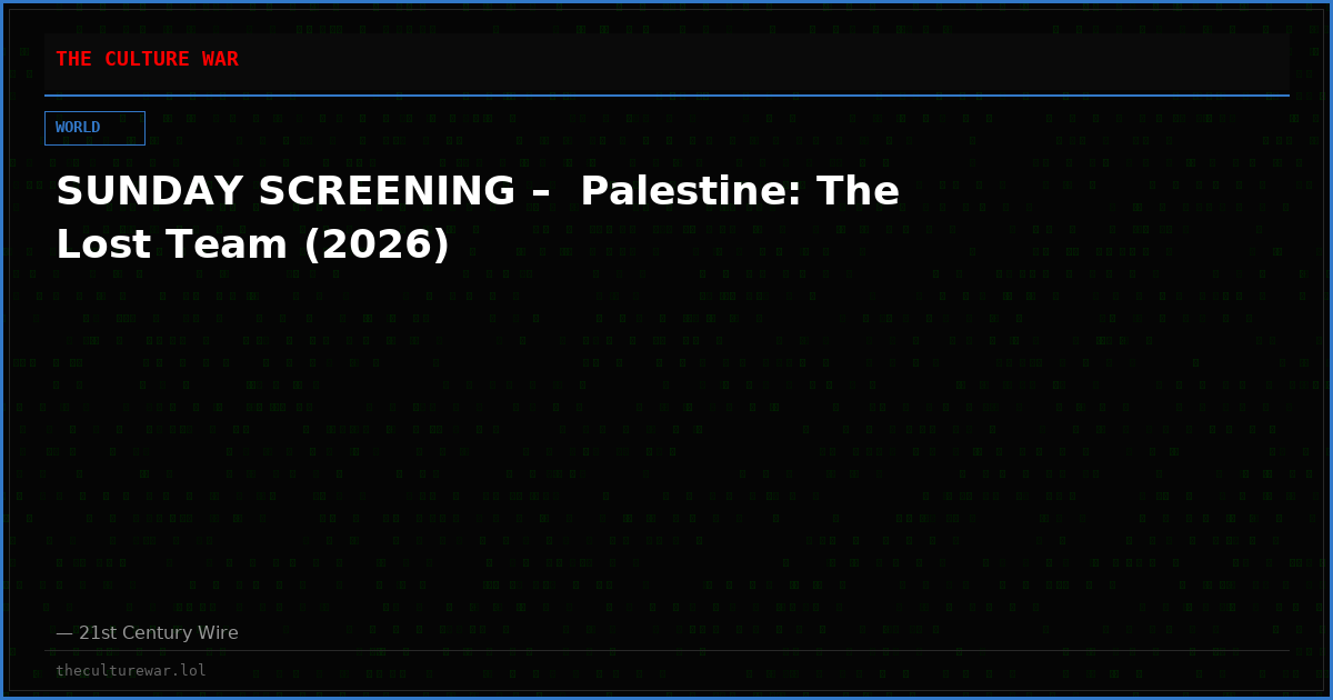 SUNDAY SCREENING –  Palestine: The Lost Team (2026)