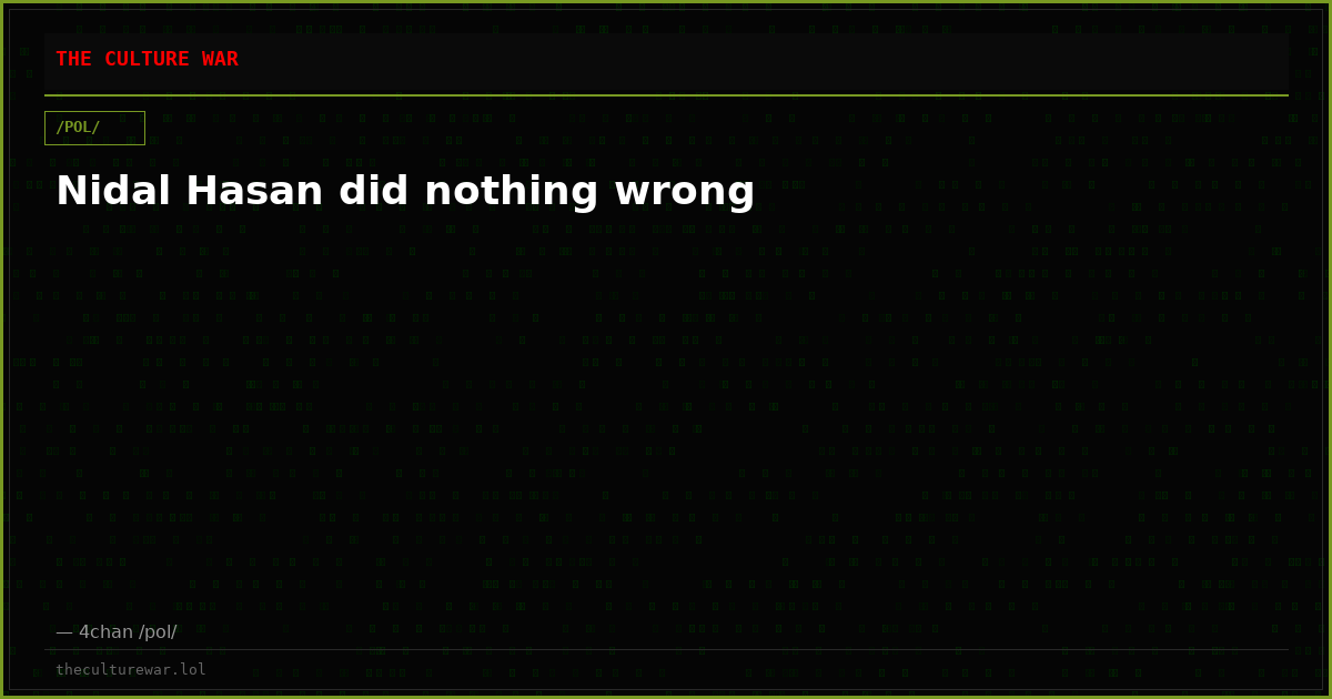 Nidal Hasan did nothing wrong