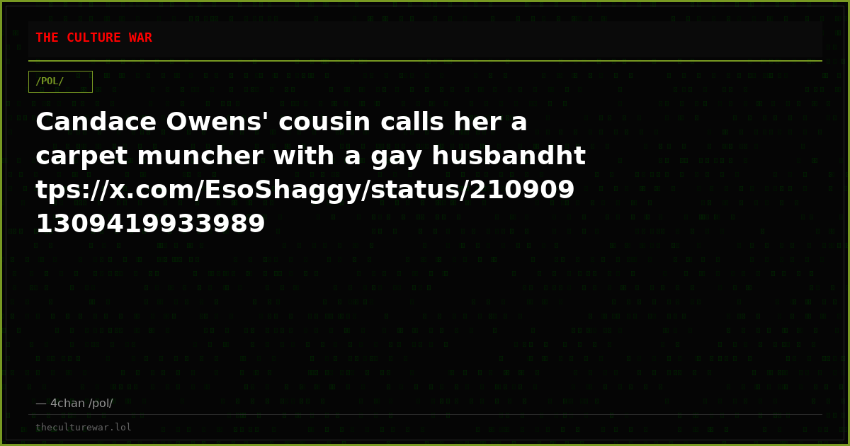Candace Owens' cousin calls her a carpet muncher with a gay husbandhttps://x.com/EsoShaggy/status/2109091309419933989