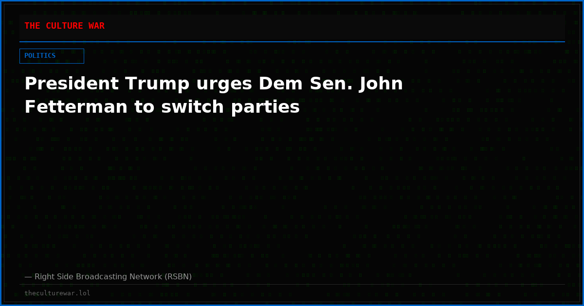 President Trump urges Dem Sen. John Fetterman to switch parties
