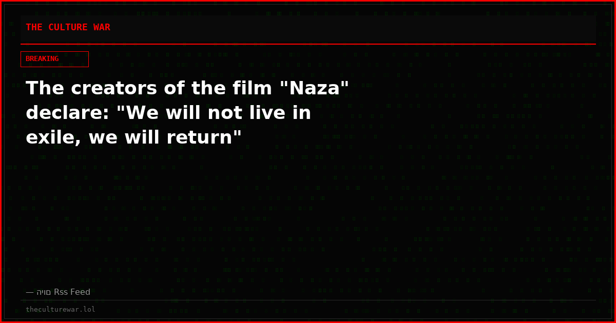The creators of the film "Naza" declare: "We will not live in exile, we will return"