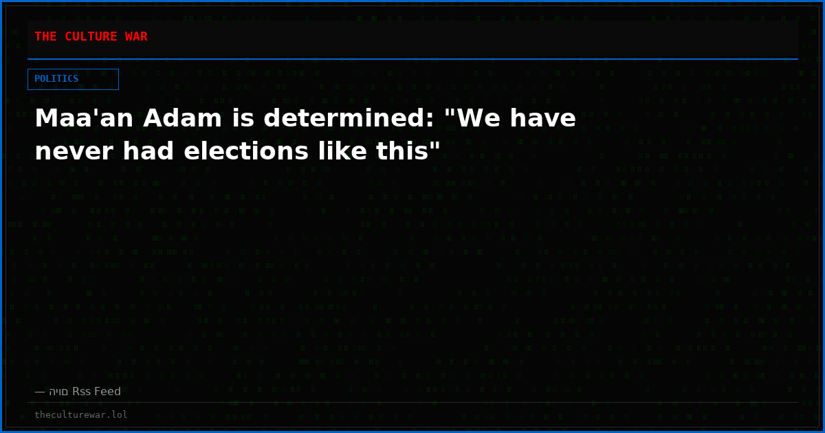 Maa'an Adam is determined: "We have never had elections like this"