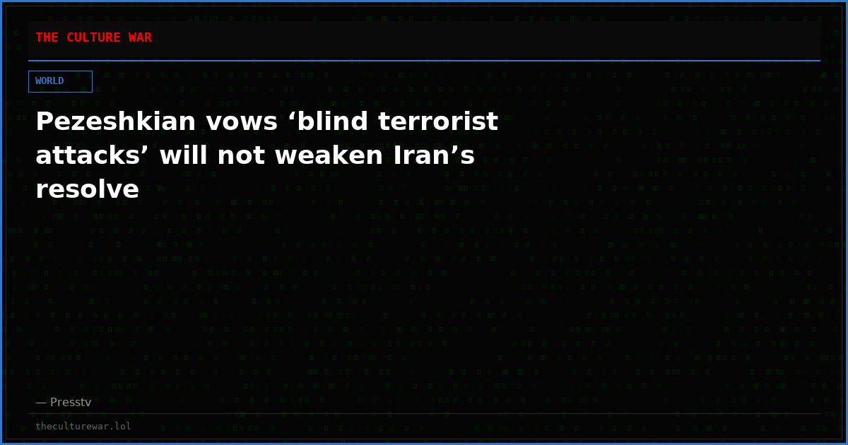 Pezeshkian vows ‘blind terrorist attacks’ will not weaken Iran’s resolve
