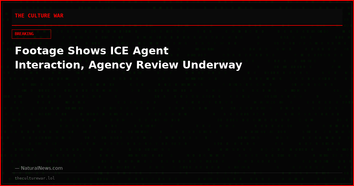 Footage Shows ICE Agent Interaction, Agency Review Underway