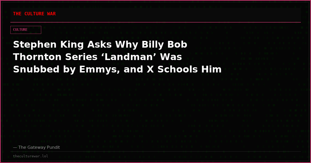 Stephen King Asks Why Billy Bob Thornton Series ‘Landman’ Was Snubbed by Emmys, and X Schools Him