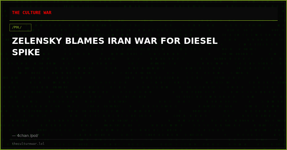 ZELENSKY BLAMES IRAN WAR FOR DIESEL SPIKE