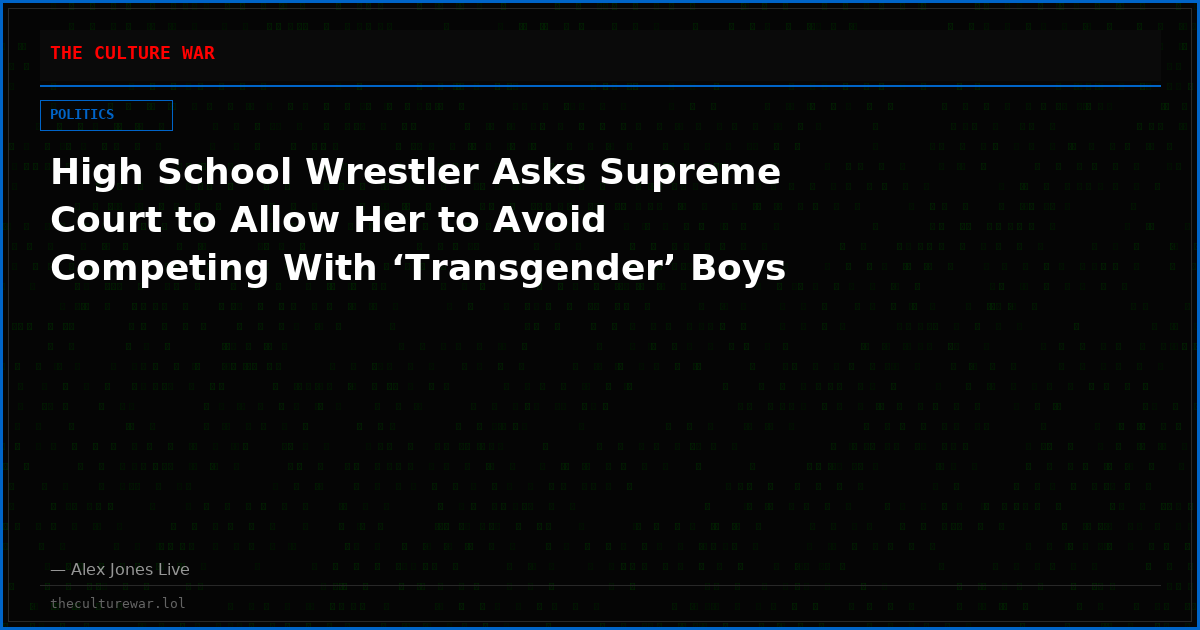 High School Wrestler Asks Supreme Court to Allow Her to Avoid Competing With ‘Transgender’ Boys