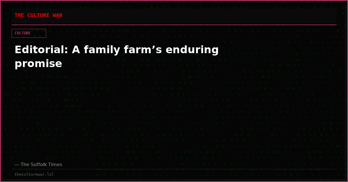 Editorial: A family farm’s enduring promise