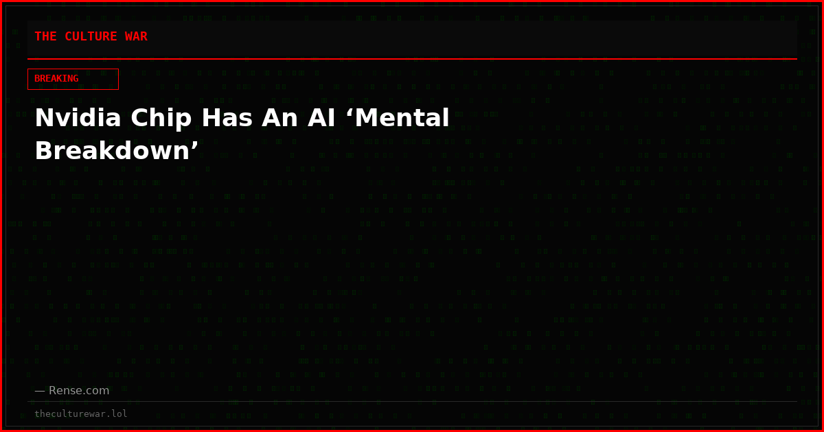 Nvidia Chip Has An AI ‘Mental Breakdown’