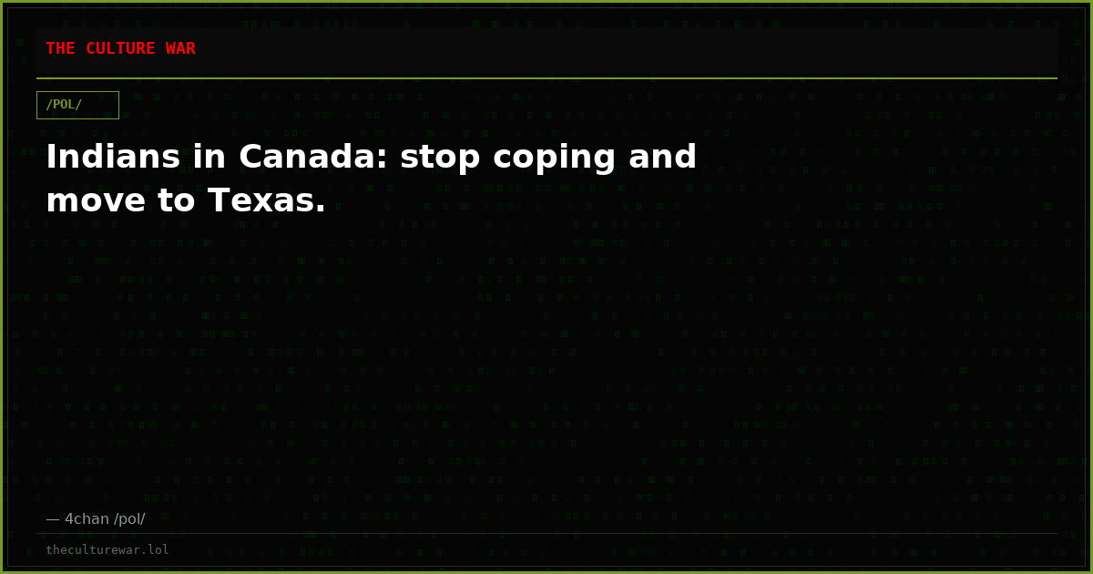 Indians in Canada: stop coping and move to Texas.