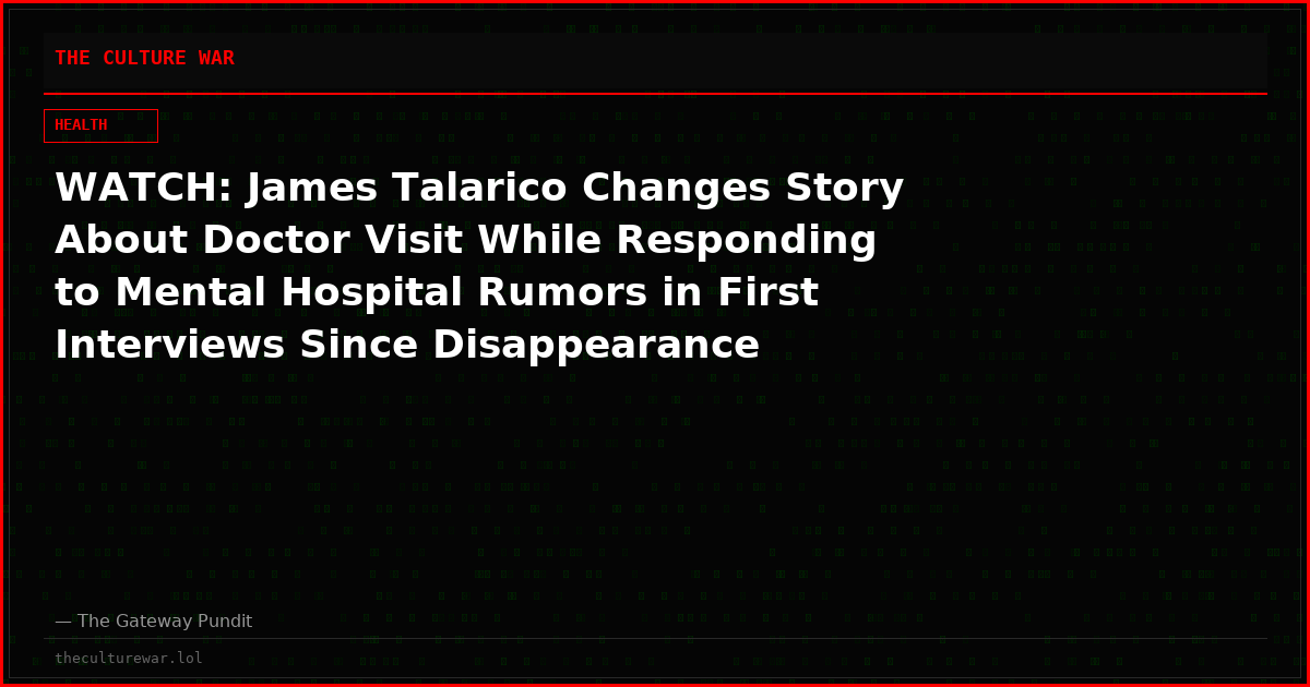 WATCH: James Talarico Changes Story About Doctor Visit While Responding to Mental Hospital Rumors in First Interviews Since Disappearance