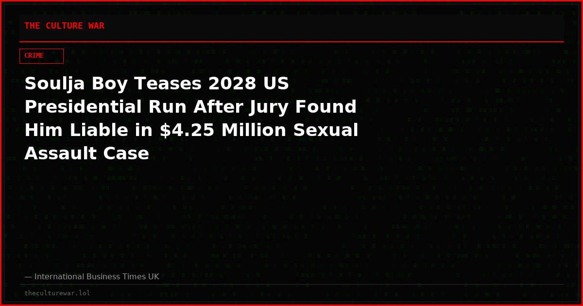 Soulja Boy Teases 2028 US Presidential Run After Jury Found Him Liable in $4.25 Million Sexual Assault Case